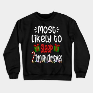 Most Likely To Sleep Through Christmas Happy Holiday Crewneck Sweatshirt